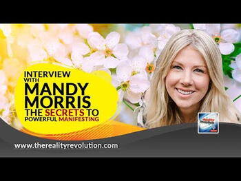 Interview with Mandy Morris On The Secrets To Powerful Manifesting