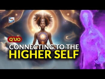 Q'uo - Connecting With Your Higher Self